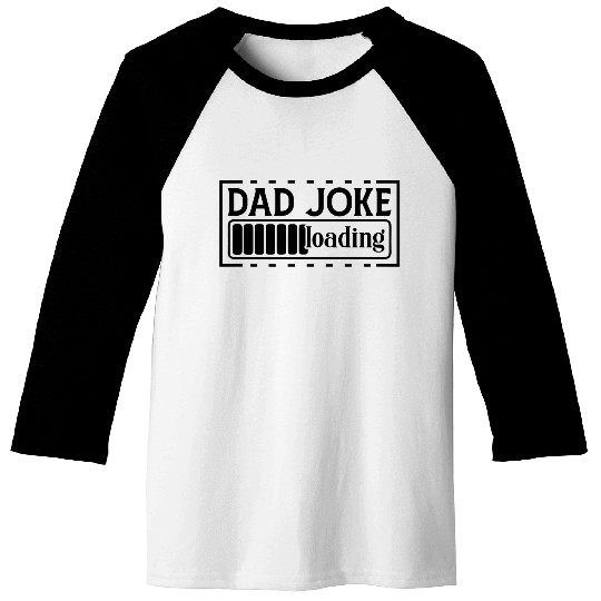 Dad joke loading Baseball Tees
