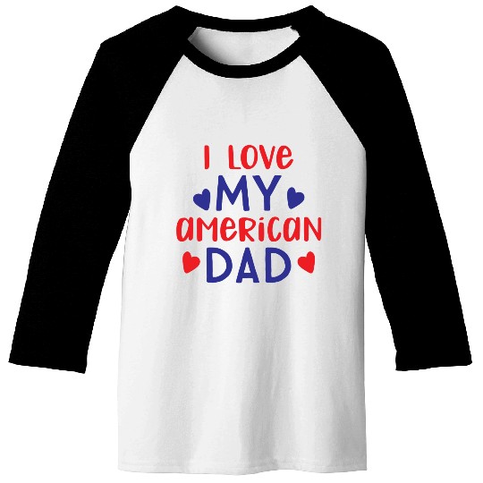 I Love My American Dad boy nature Baseball Tees