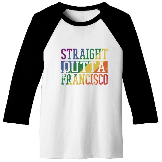 Straight Outta San Francisco Baseball Tees