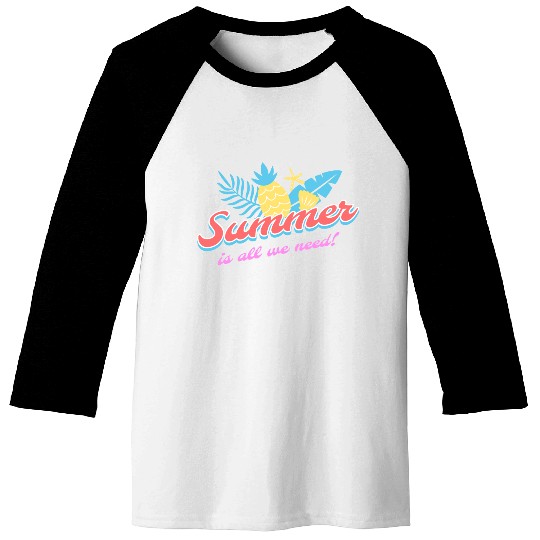 Summer is all we need tumblr Baseball Tees