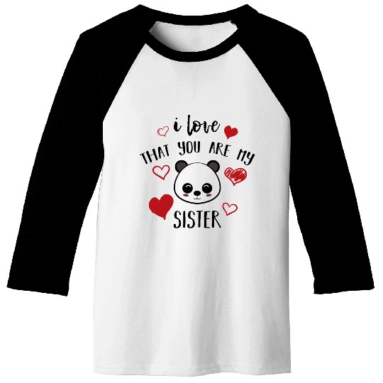 I Love That You Are My Sister Baseball Tees