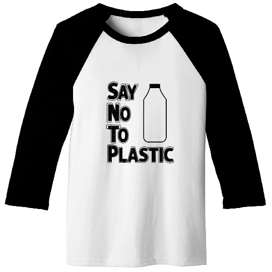 Say No To Plastic Save Earth Baseball Tees