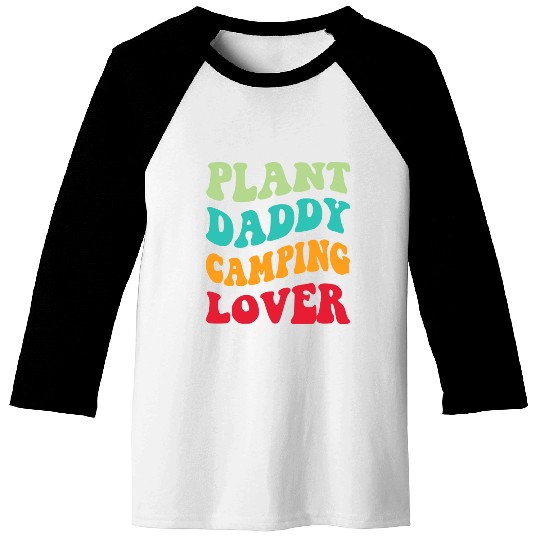 Plant Daddy Camping Lover Baseball Tees