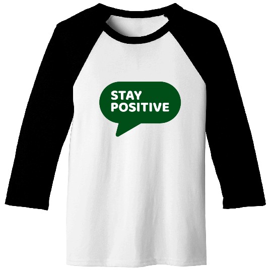 Stay Positive - Positive Edition Baseball Tees