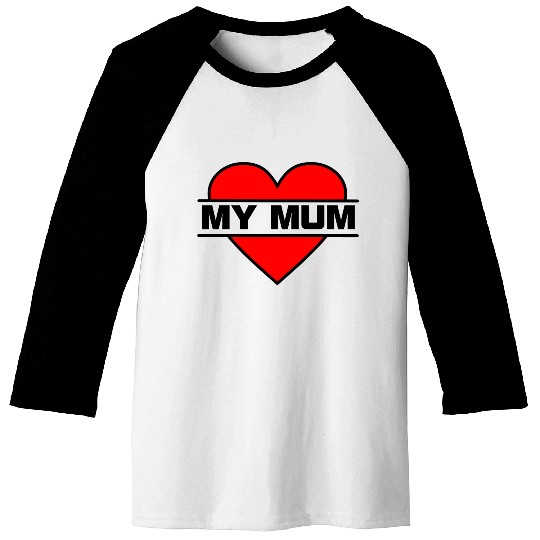 Heart I love my mummy Baseball Tees