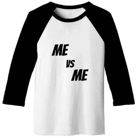 Me vs Me (black) Baseball Tees