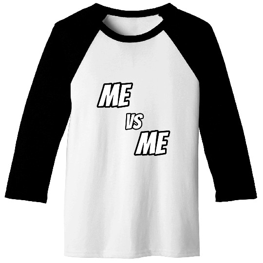 Me vs Me (white) Baseball Tees