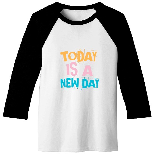 Today is a new day - Vintage Baseball Tees