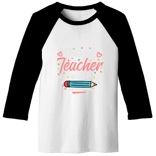 Best Teacher Ever Teacher Appreciation Teachers Baseball Tees