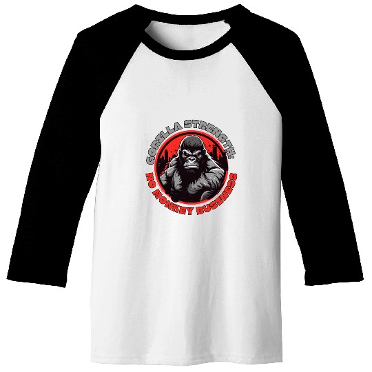 Gorilla Strength: No Monkey Business Baseball Tees