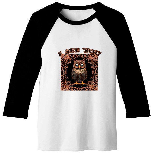 I see you owl Baseball Tees