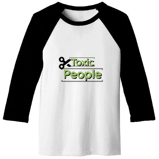 Toxic people Baseball Tees
