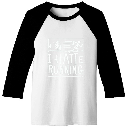 I Hate Running Funny Sarcastic Marathon Runner Baseball Tees