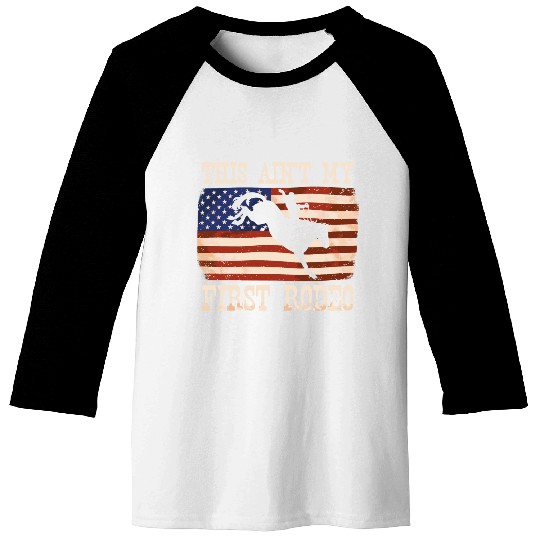 This Ain't My First Rodeo Women Rodeo Cowboy Baseball Tees