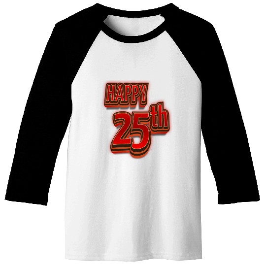 Happy 25th Birthday greeting text typography in 3D Baseball Tees
