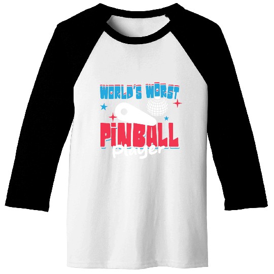 World s Worst Pinball Player Baseball Tees