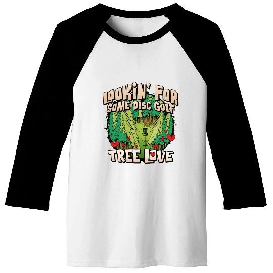 Looking For Some Disc Golf Tree Love For Men Women Baseball Tees