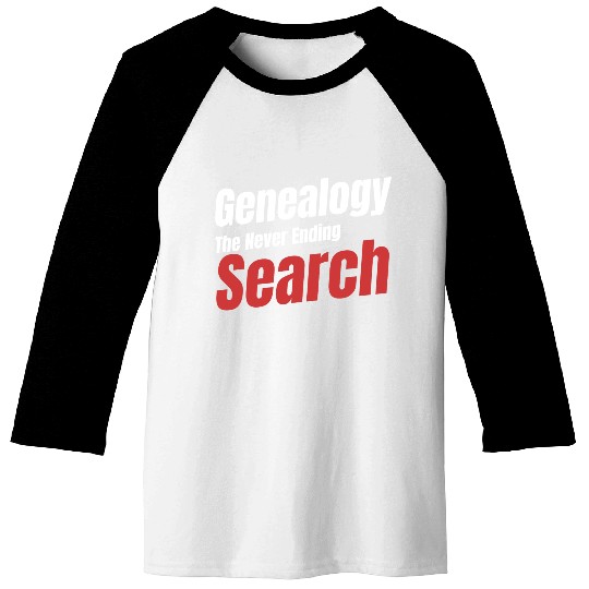 Genealogy The Never Ending Search Historian Baseball Tees
