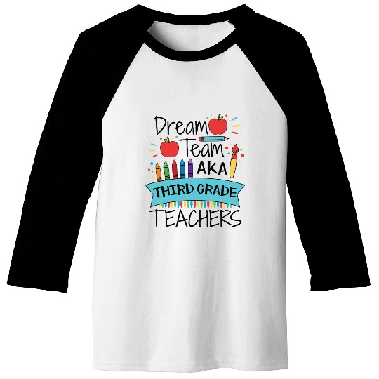 Dream Team Aka Third Grade Teachers Back To School Baseball Tees
