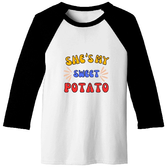She's My Sweet Potato Baseball Tees