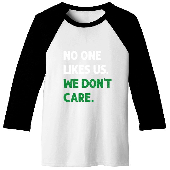 No One Likes Us We Don t Care Philadelphia Philly Baseball Tees