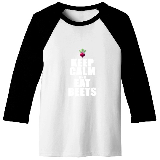 Keep Calm And Eat Beets Beetroot Graphic Baseball Tees