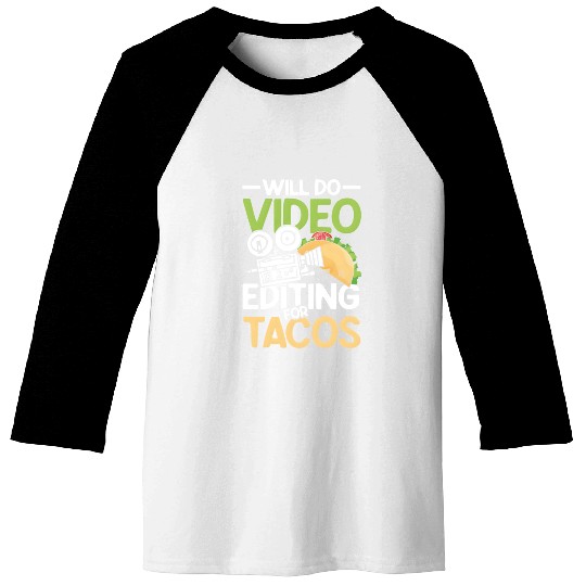 Will Do Video Editing For Tacos For A Filmmaker Ca Baseball Tees