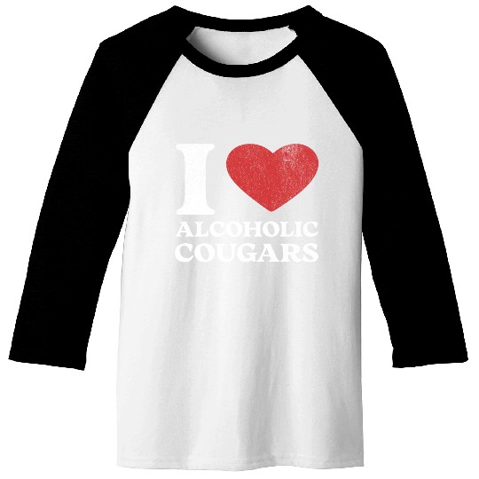 I Love Alcoholic Cougars Baseball Tees