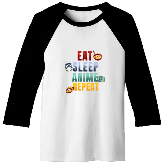 Eat Sleep Anime Repeat Cute Manga Animes Baseball Tees