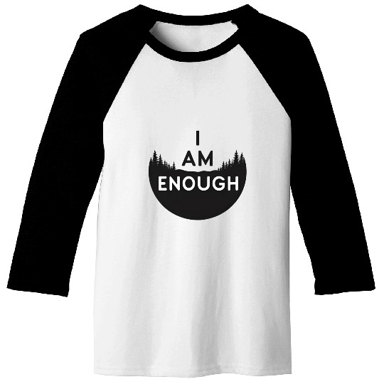 I Am Enough Embrace Your Worth Baseball Tees