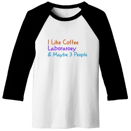 I Like Coffee Laboratory & Maybe 3 People | Funny Baseball Tees