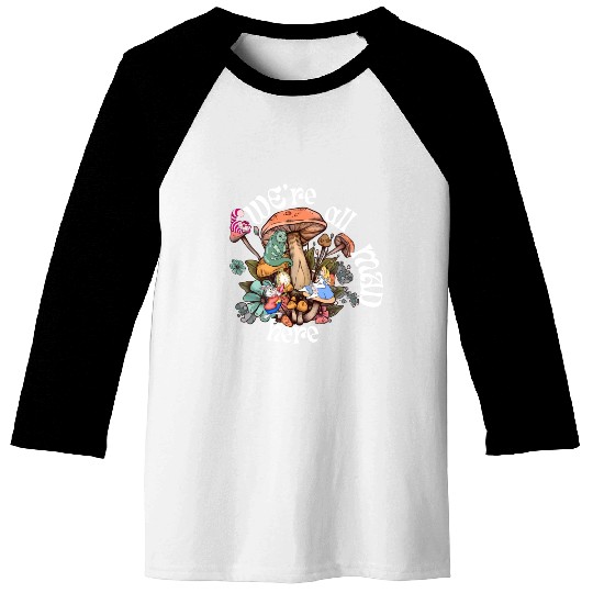 We're all Mad Here - Alice in Wonderland inspired Baseball Tees