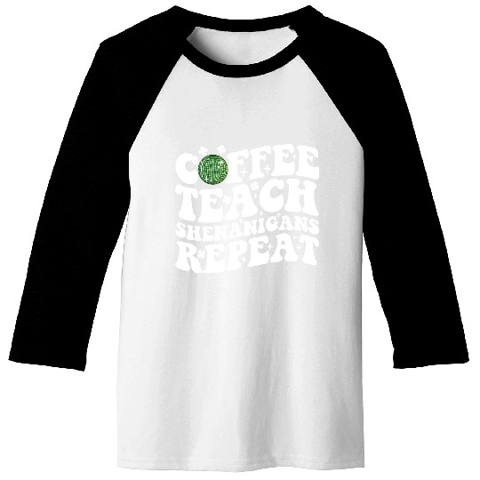 Coffee Teach Shenanigans Repeat Disco Ball Teacher Baseball Tees