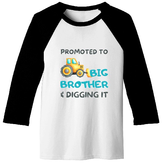 Promoted To Big Brother & Digging It Baseball Tees