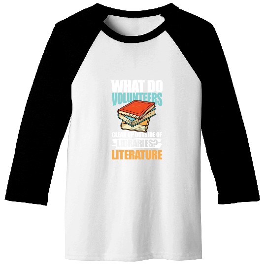 What Do VolunMotivers Libraries Literature Baseball Tees