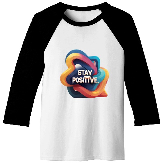 Stay positive Baseball Tees