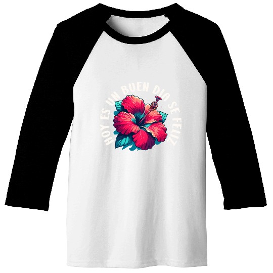 It's a beautiful day to be happy Hibiscus Spanish Baseball Tees