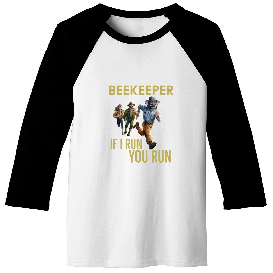 Cool Beekeeper If I run You run design for beekeep Baseball Tees