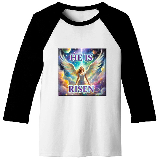 Angelic Joy and Supernatural Elation, HE IS RISEN! Baseball Tees