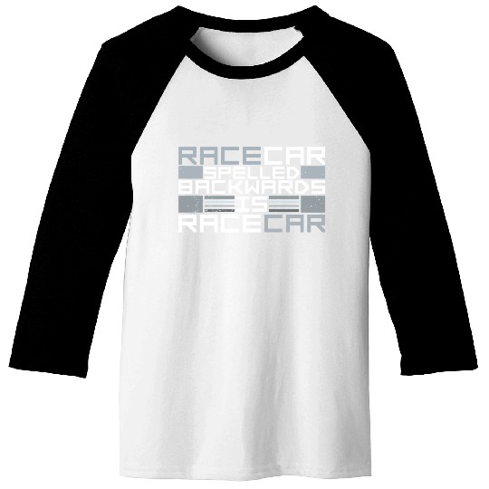 Funny Racecar Spelled Backwards Is Race Car Driver Baseball Tees