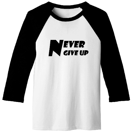 Never Give Up Baseball Tees