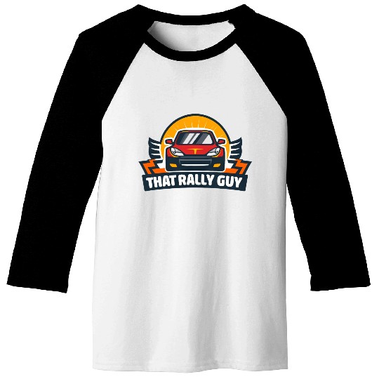 That Rally Guy Logo Car Baseball Tees