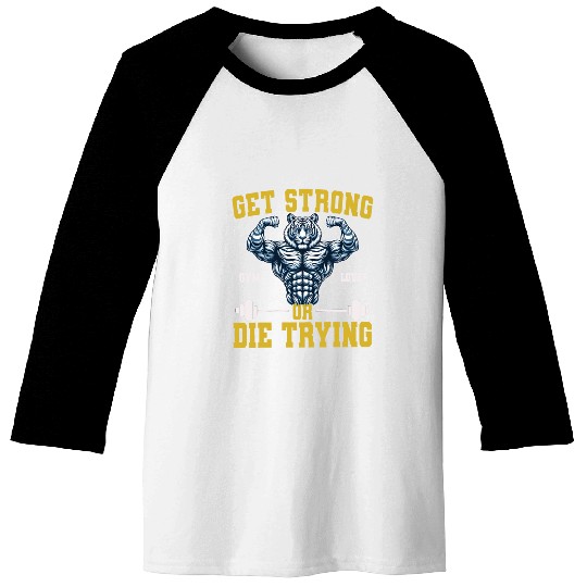 tiger bodybuilding, get strong or die trying Baseball Tees