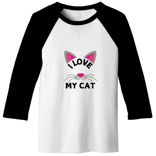 Funny Cat Quote I Love My Cat Cool Cat Baseball Tees