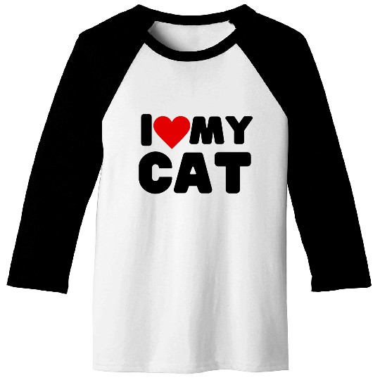 Funny Cat Quote I Love My Cat Cool Cat Baseball Tees