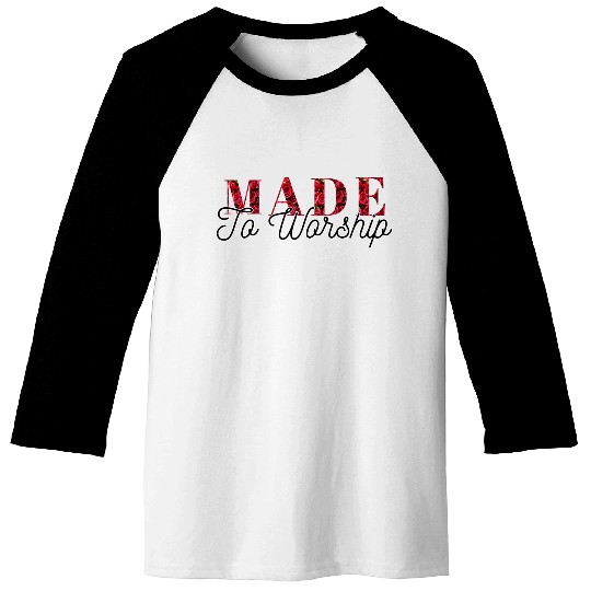 Made to worship Baseball Tees