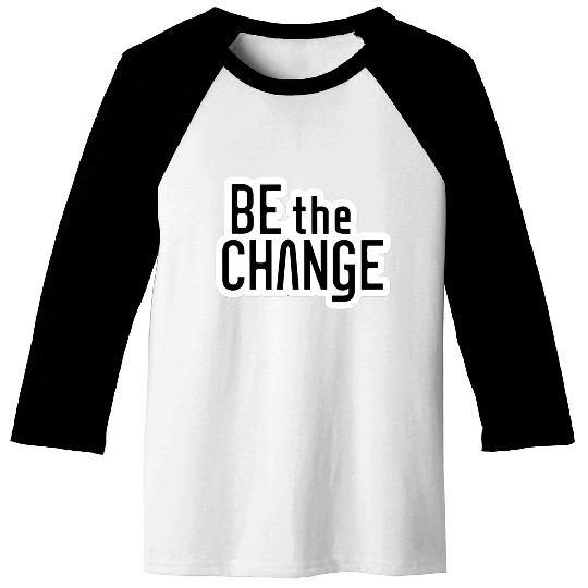 Be the Change Baseball Tees