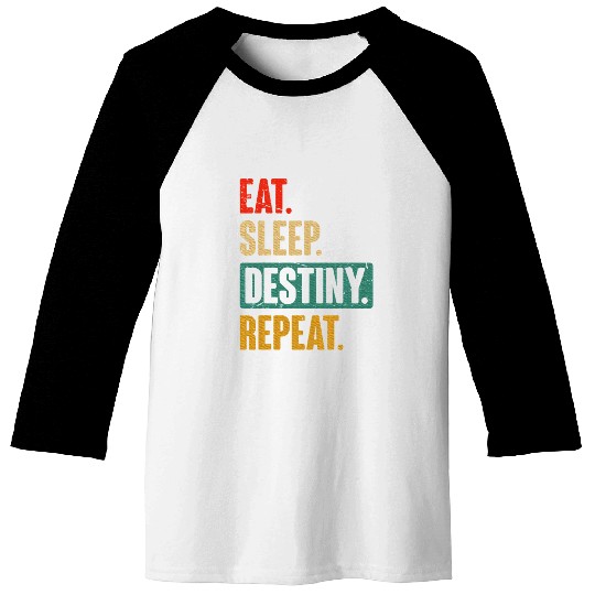 Eat Sleep Destiny Repeat Video Games Gaming Gift Baseball Tees