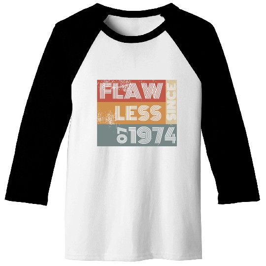50th birthday Flawless since 07/1974 Baseball Tees