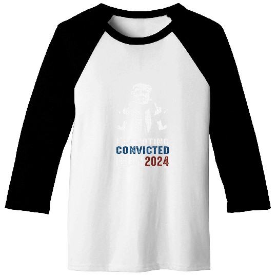 Yes I'm Voting Convicted Felon 2024 Baseball Tees